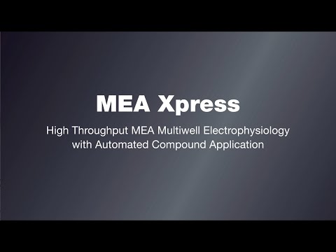 Introducing MEA Xpress - Automated Liquid Handling and Multiwell Electrophysiology